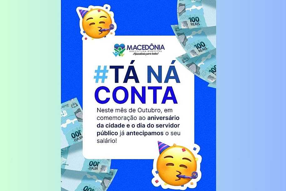 Prefeitura de Macedônia antecipa salário dos servidores em comemoração ao Dia do Servidor Público e ao aniversário da cidade