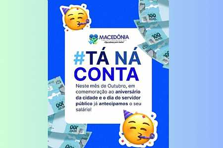 Prefeitura de Macedônia antecipa salário dos servidores em comemoração ao Dia do Servidor Público e ao aniversário da cidade